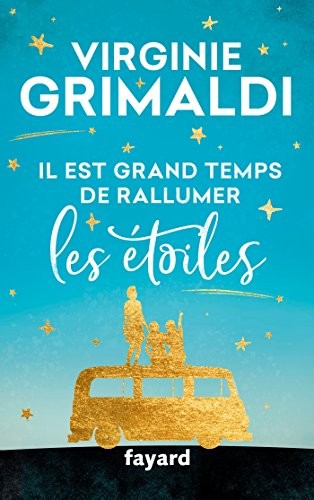 01-il-est-grand-temps-de-rallumer-les-etoiles-virginie-grimaldi