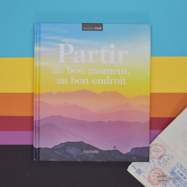 Livre Partir au bon moment avec 120 destinations mois par mois