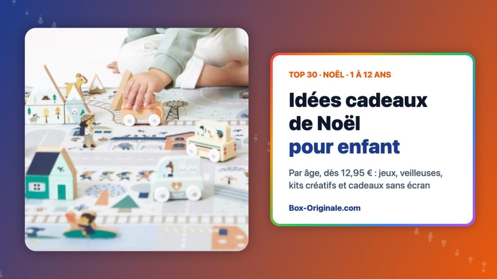 Idée cadeau de Noël enfant : 30 cadeaux par âge, de 1 à 12 ans